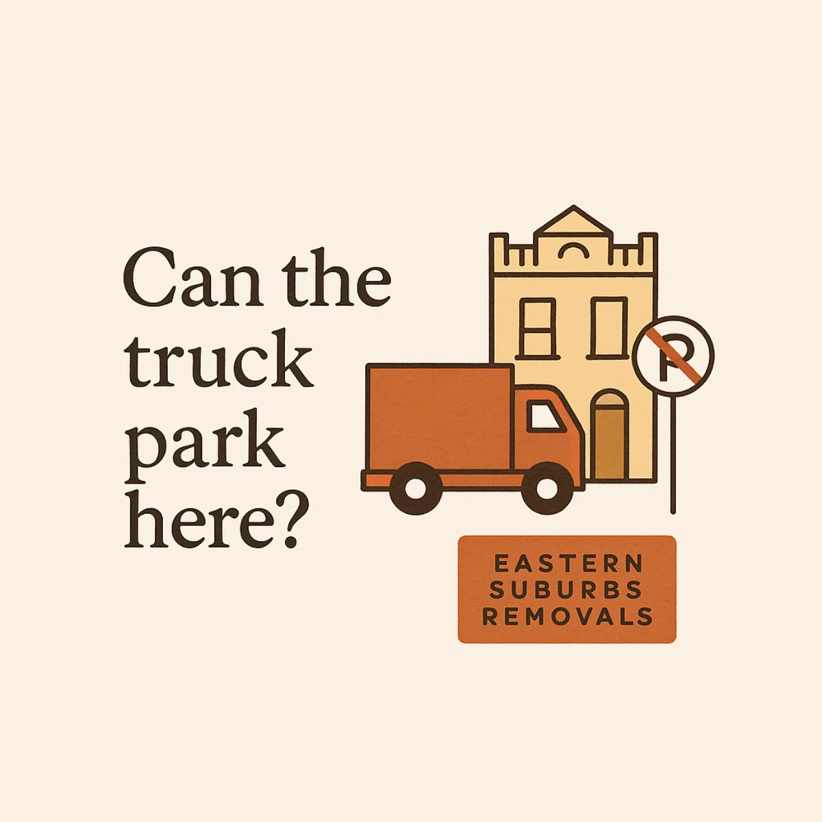 Can a removal truck park outside my place in the Eastern Suburbs?
